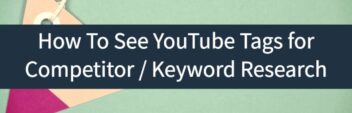 How To See YouTube Tags for Competitor / Keyword Research